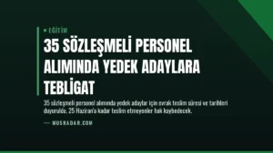 35 Sözleşmeli Personel Alımında Yedek Adaylara Tebligat