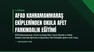 AFAD Kahramanmaraş Ekiplerinden Okula Afet Farkındalık Eğitimi
