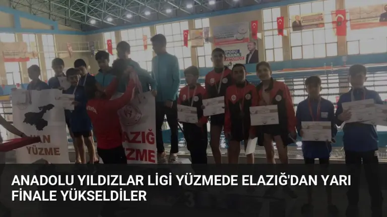Anadolu Yıldızlar Ligi Yüzmede Elazığ’dan Yarı Finale Yükseldiler