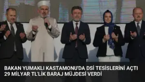 Bakan Yumaklı Kastamonu’da DSİ Tesislerini Açtı 29 Milyar TL’lik Baraj Müjdesi Verdi