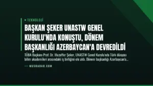 Başkan Şeker UNASTW Genel Kurulu’nda Konuştu, Dönem Başkanlığı Azerbaycan’a Devredildi