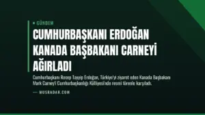 Cumhurbaşkanı Erdoğan Kanada Başbakanı Carneyi Ağırladı