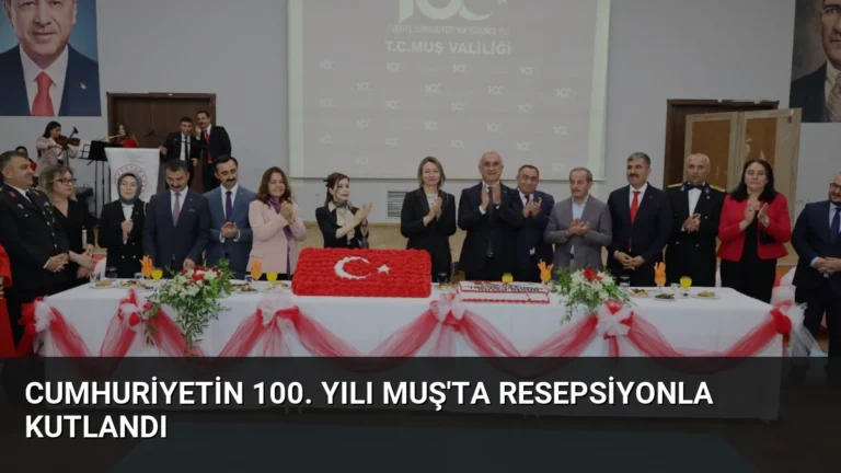 Cumhuriyetin 100. Yılı Muş’ta Resepsiyonla Kutlandı