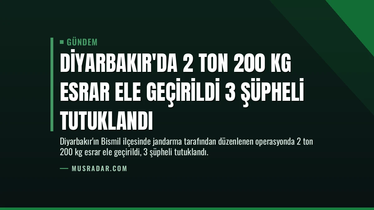 Diyarbakır’da 2 Ton 200 Kg Esrar Ele Geçirildi 3 Şüpheli Tutuklandı