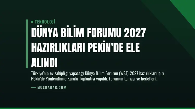 Dünya Bilim Forumu 2027 Hazırlıkları Pekin’de Ele Alındı