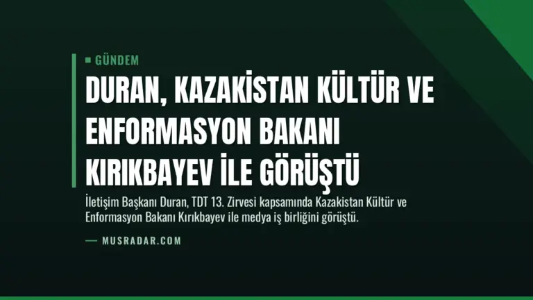 Duran, Kazakistan Kültür ve Enformasyon Bakanı Kırıkbayev ile görüştü