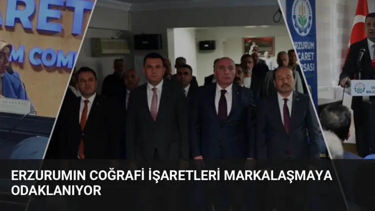 Erzurumın Coğrafi İşaretleri Markalaşmaya Odaklanıyor