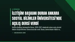 İletişim Başkanı Duran Ankara Sosyal Bilimler Üniversitesi’nde Açılış Dersi Verdi