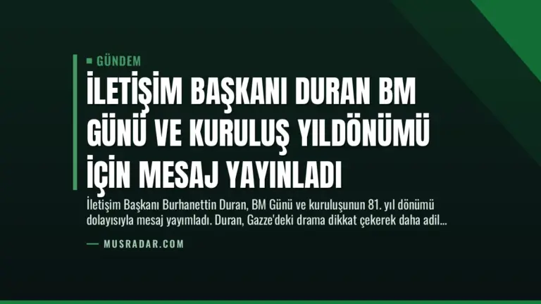 İletişim Başkanı Duran BM Günü ve Kuruluş Yıldönümü İçin Mesaj Yayınladı