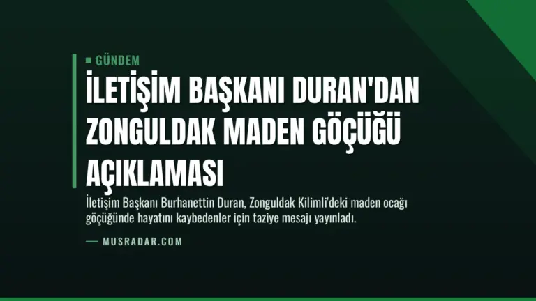 İletişim Başkanı Duran’dan Zonguldak Maden Göçüğü Açıklaması