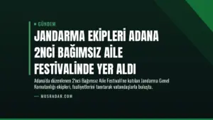 Jandarma Ekipleri Adana 2nci Bağımsız Aile Festivalinde Yer Aldı