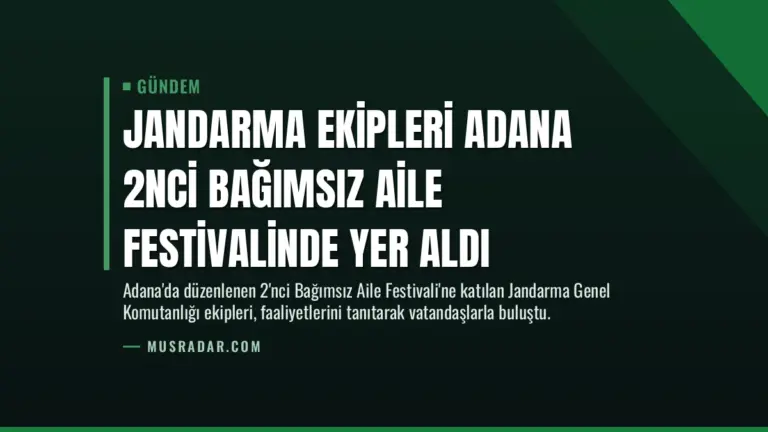 Jandarma Ekipleri Adana 2nci Bağımsız Aile Festivalinde Yer Aldı