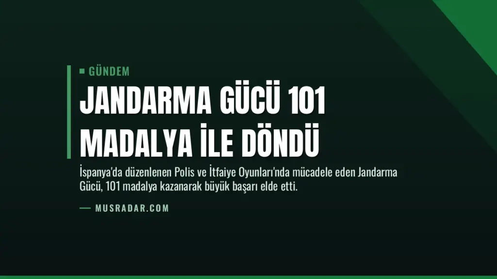 Jandarma Gücü 101 Madalya ile Döndü