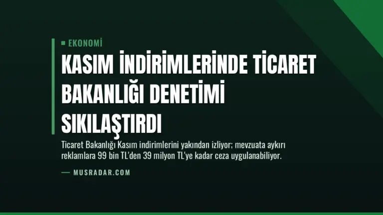 Kasım İndirimlerinde Ticaret Bakanlığı Denetimi Sıkılaştırdı