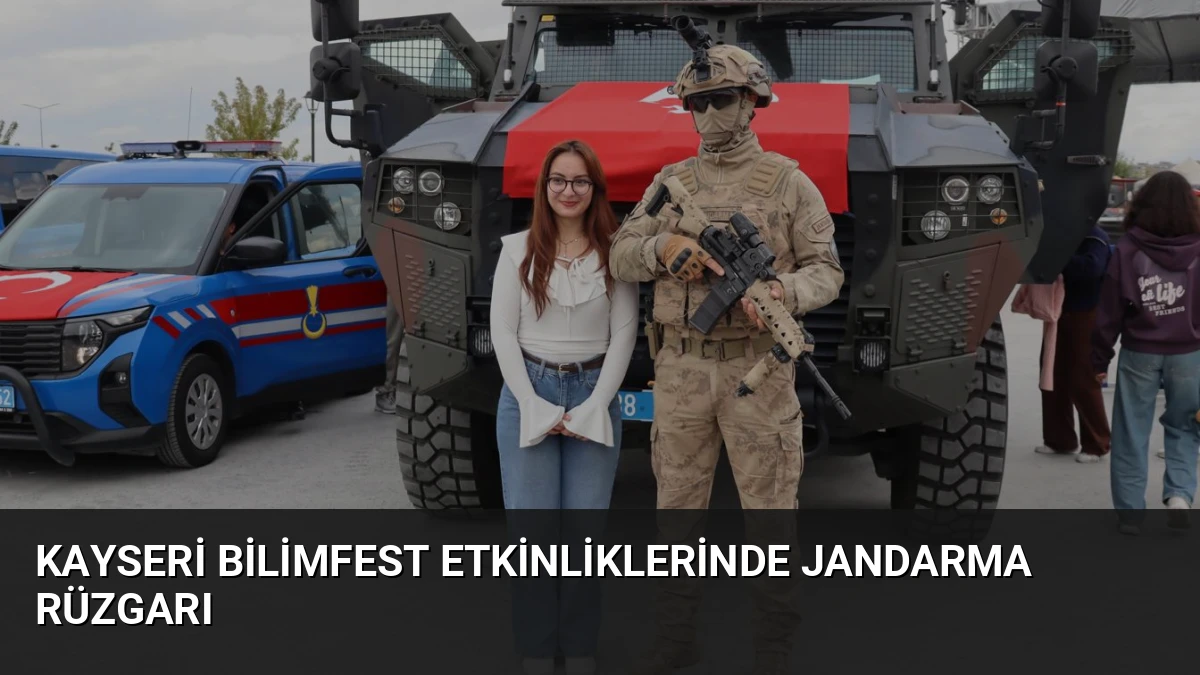 Kayseri Bilimfest Etkinliklerinde Jandarma Rüzgarı