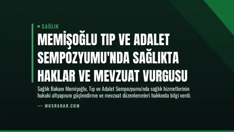 Memişoğlu Tıp ve Adalet Sempozyumu’nda Sağlıkta Haklar ve Mevzuat Vurgusu