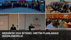 Mersin’de 2026 Bitkisel Üretim Planlaması Değerlendirildi