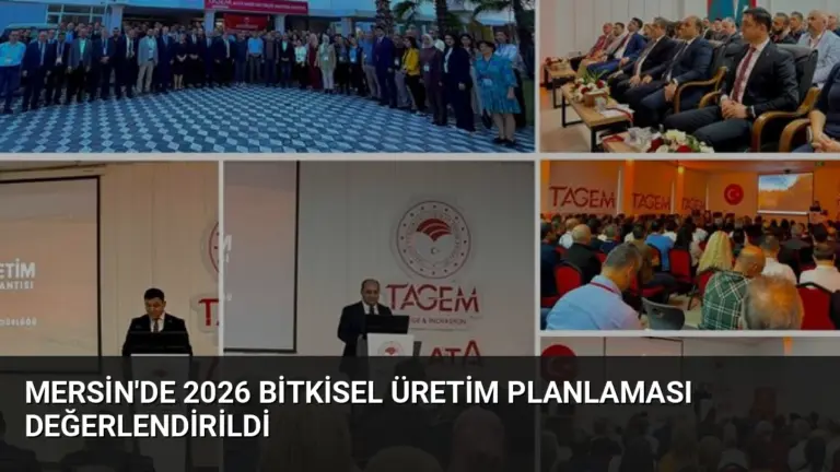 Mersin’de 2026 Bitkisel Üretim Planlaması Değerlendirildi