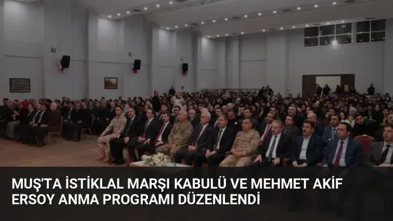 Muş’ta İstiklal Marşı Kabulü ve Mehmet Akif Ersoy Anma Programı Düzenlendi