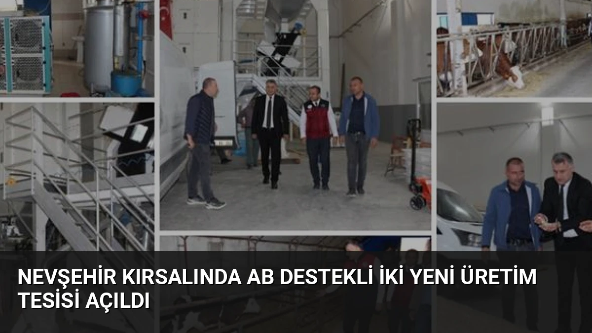 Nevşehir Kırsalında AB Destekli İki Yeni Üretim Tesisi Açıldı
