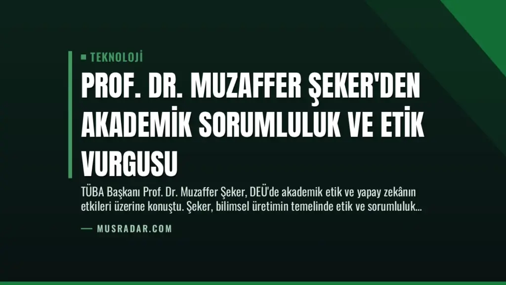 Prof. Dr. Muzaffer Şeker'den Akademik Sorumluluk ve Etik Vurgusu