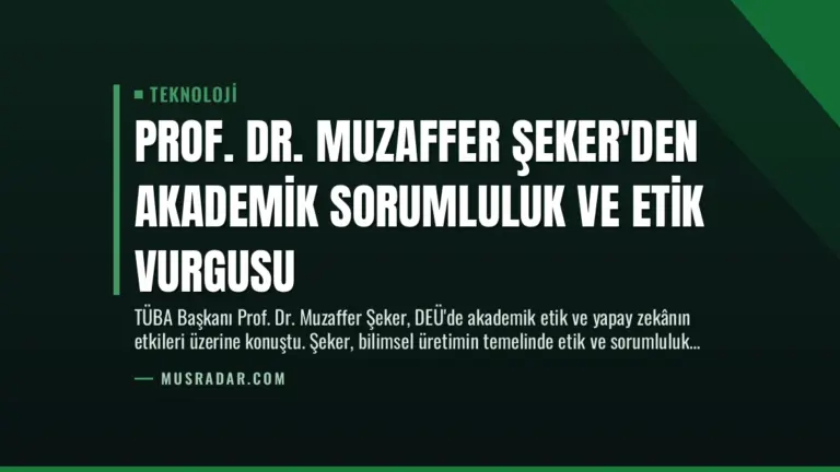 Prof. Dr. Muzaffer Şeker'den Akademik Sorumluluk ve Etik Vurgusu