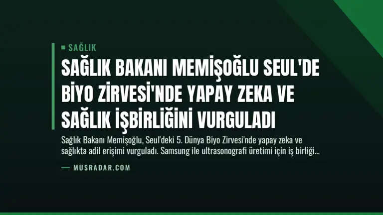 Sağlık Bakanı Memişoğlu Seul’de Biyo Zirvesi’nde Yapay Zeka ve Sağlık İşbirliğini Vurguladı