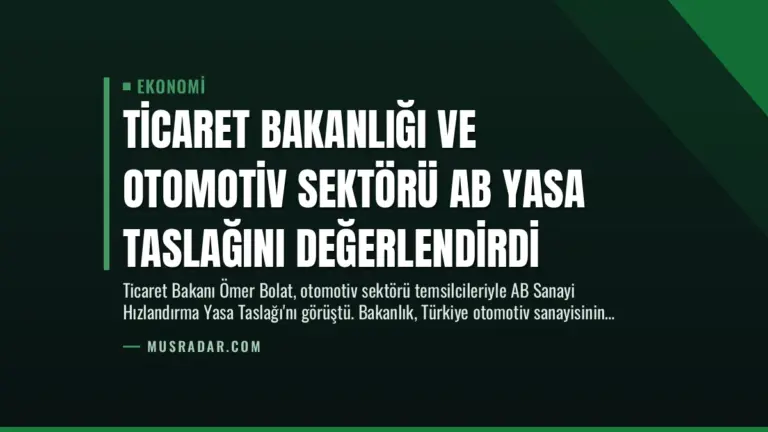 Ticaret Bakanlığı ve Otomotiv Sektörü AB Yasa Taslağını Değerlendirdi