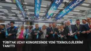 TÜBİTAK Uzay Kongresinde Yeni Teknolojilerini Tanıttı