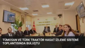 Tümosan ve Türk Traktör Hasat İzleme Sistemi Toplantısında Buluştu