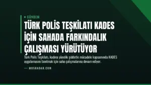 Türk Polis Teşkilatı KADES için sahada farkındalık çalışması yürütüyor