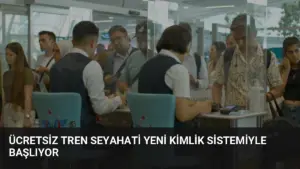 Ücretsiz Tren Seyahati Yeni Kimlik Sistemiyle Başlıyor