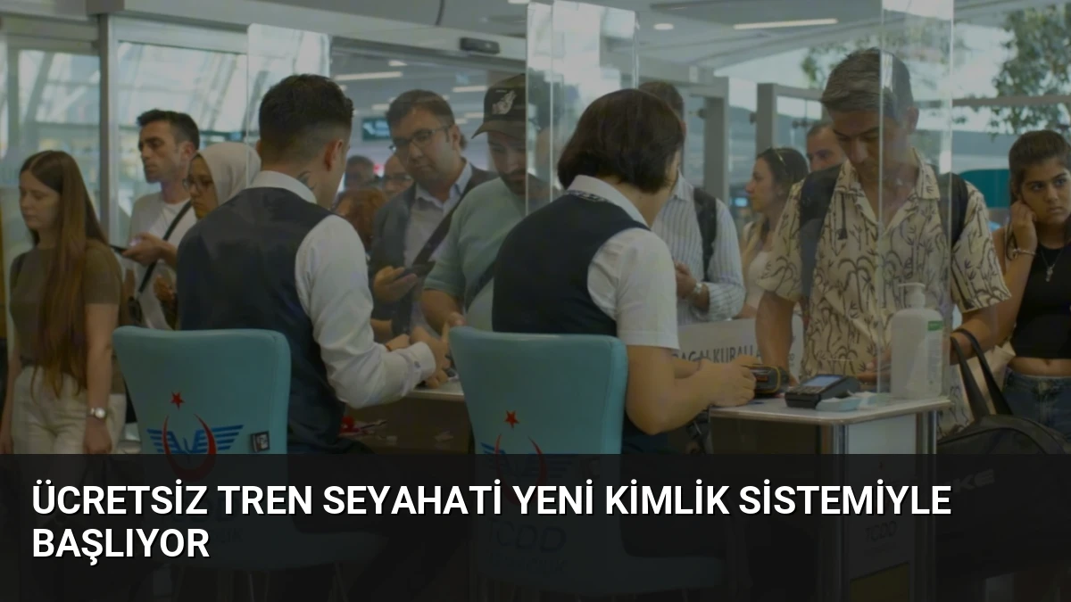 Ücretsiz Tren Seyahati Yeni Kimlik Sistemiyle Başlıyor