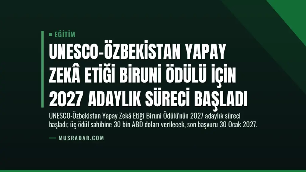 UNESCO-Özbekistan Yapay Zekâ Etiği Biruni Ödülü için 2027 Adaylık Süreci Başladı