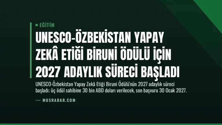 UNESCO-Özbekistan Yapay Zekâ Etiği Biruni Ödülü için 2027 Adaylık Süreci Başladı
